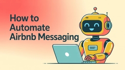 How to Automate Airbnb Messaging (2026 Guide)